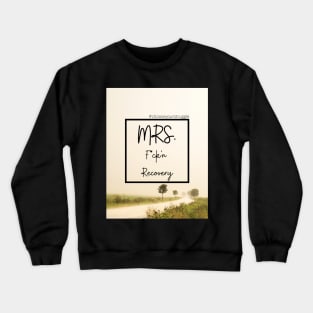 Mrs. F*ck'n Recovery Crewneck Sweatshirt